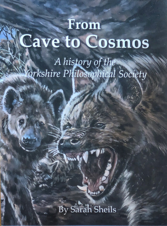 From Cave to Cosmos: A History of the Yorkshire Philosophical Society